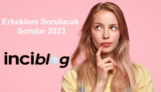 erkeklere sorulacak sorular, erkeğe sorulacak sorular, erkeklere sorulacak zor sorular, bir erkeğe sorulacak sorular