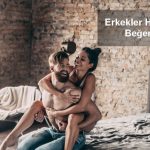 erkekler hangi vajinayı beğenir, erkekler nasıl vajina sever, erkeklerin sevdiği vajina şekli