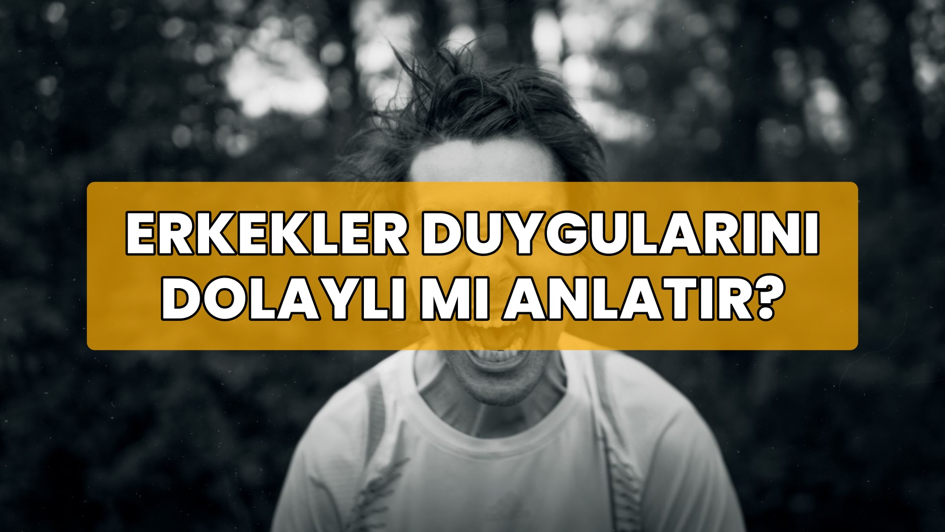 Erkekler Duygularını Dolaylı mı Anlatır?