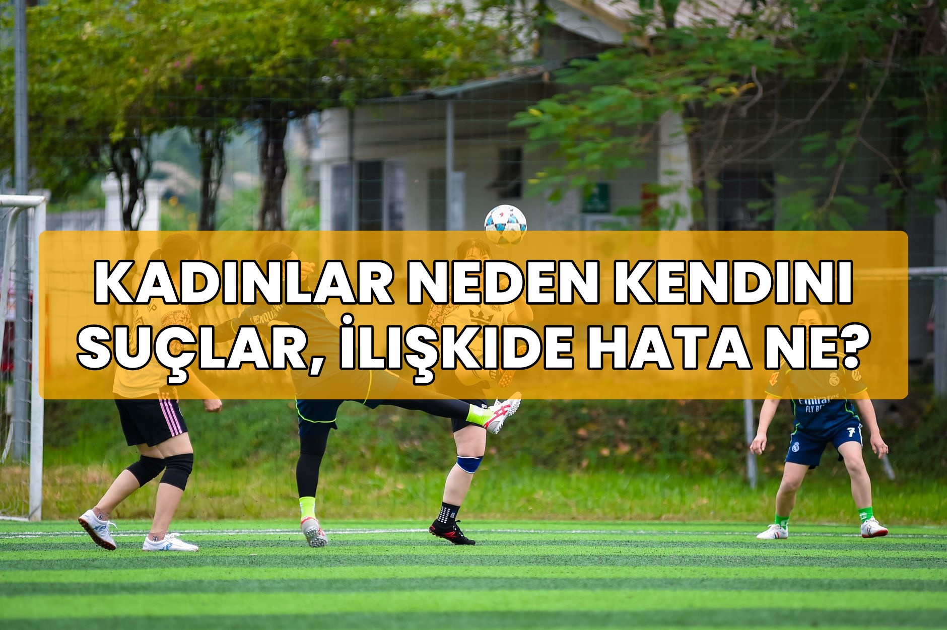 Kadınlar Neden Kendini Suçlar, İlişkide Hata Ne?