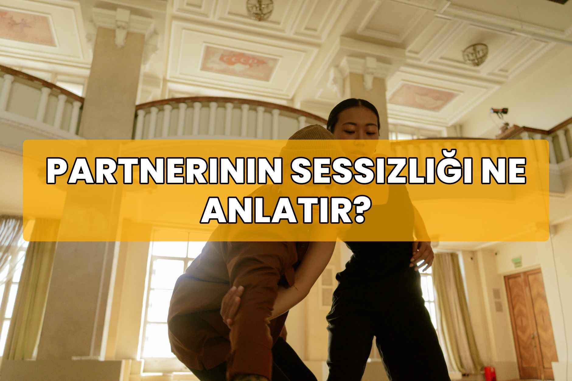Partnerinin Sessizliği Ne Anlatır?
