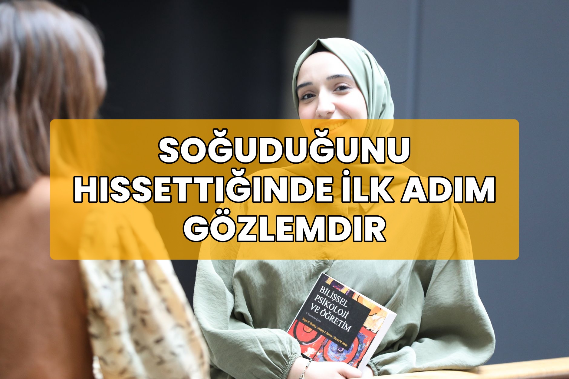Soğuduğunu Hissettiğinde İlk Adım Gözlemdir