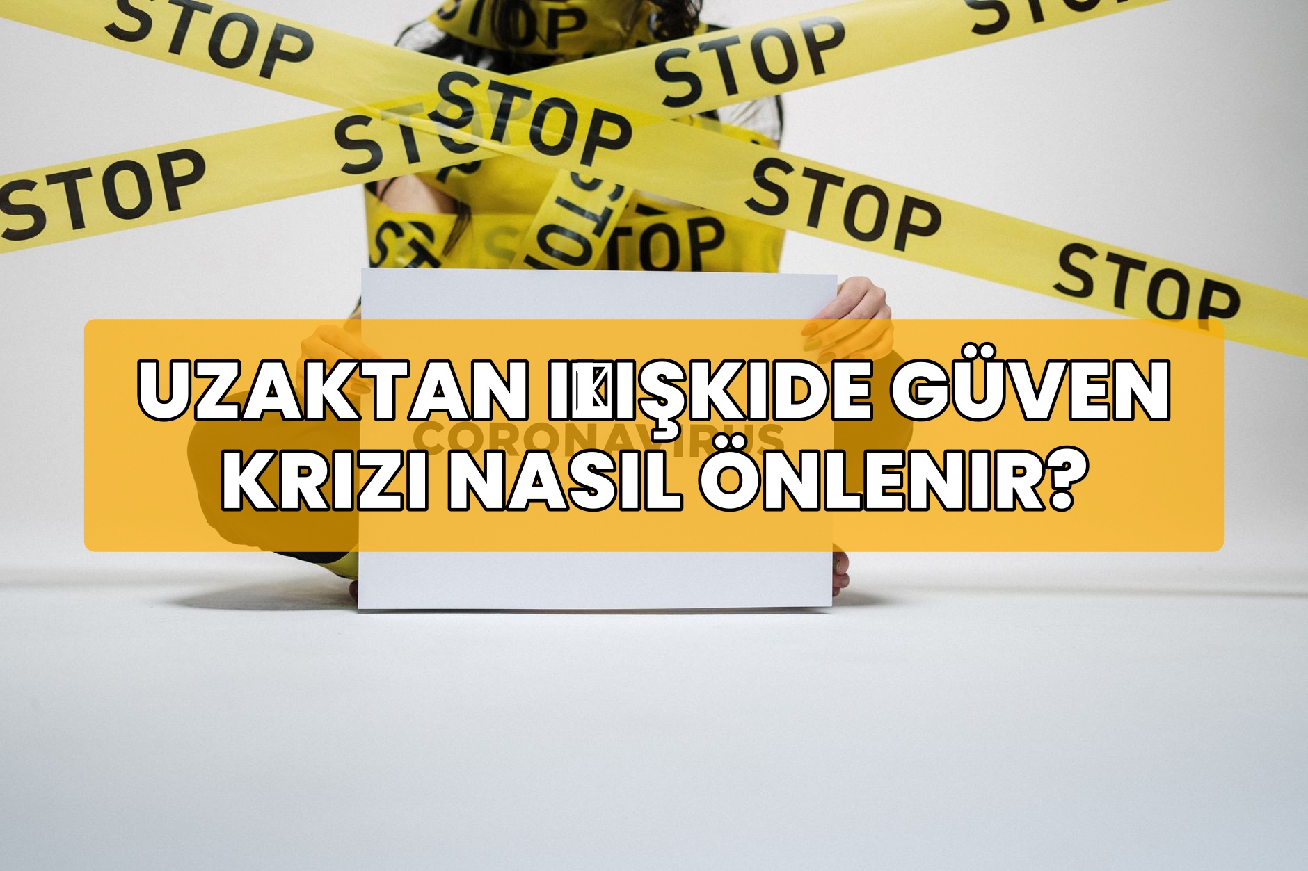 Uzaktan i̇lişkide güven krizi nasıl önlenir?