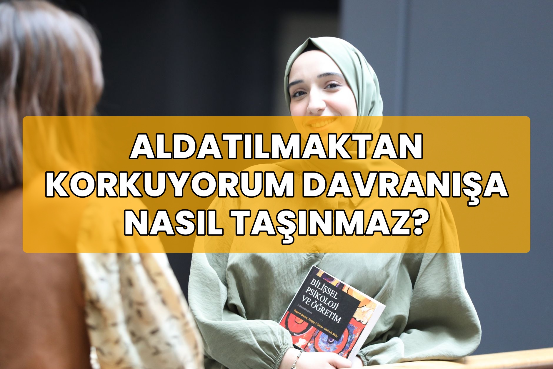 Aldatılmaktan Korkuyorum Davranışa Nasıl Taşınmaz?