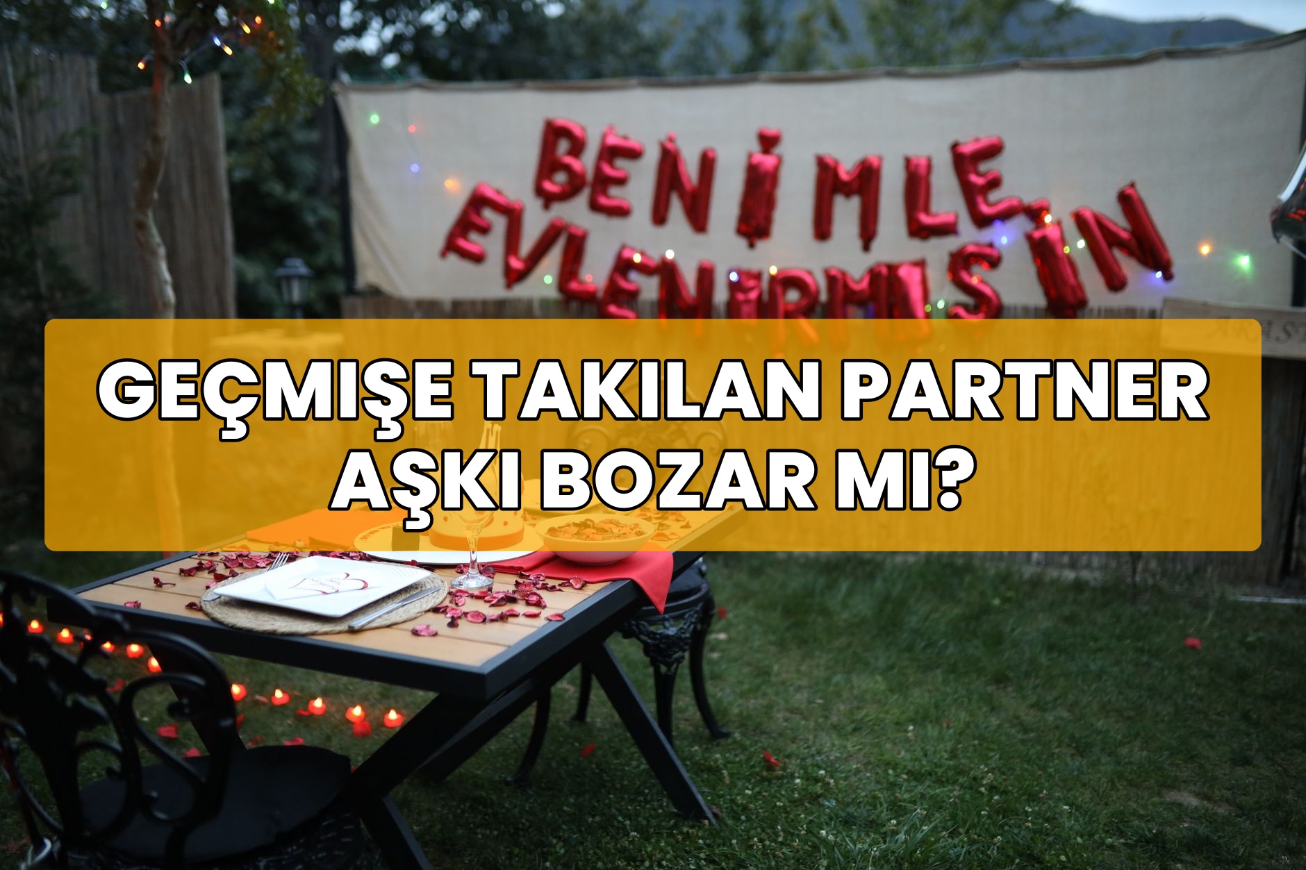 Geçmişe Takılan Partner Aşkı Bozar mı?