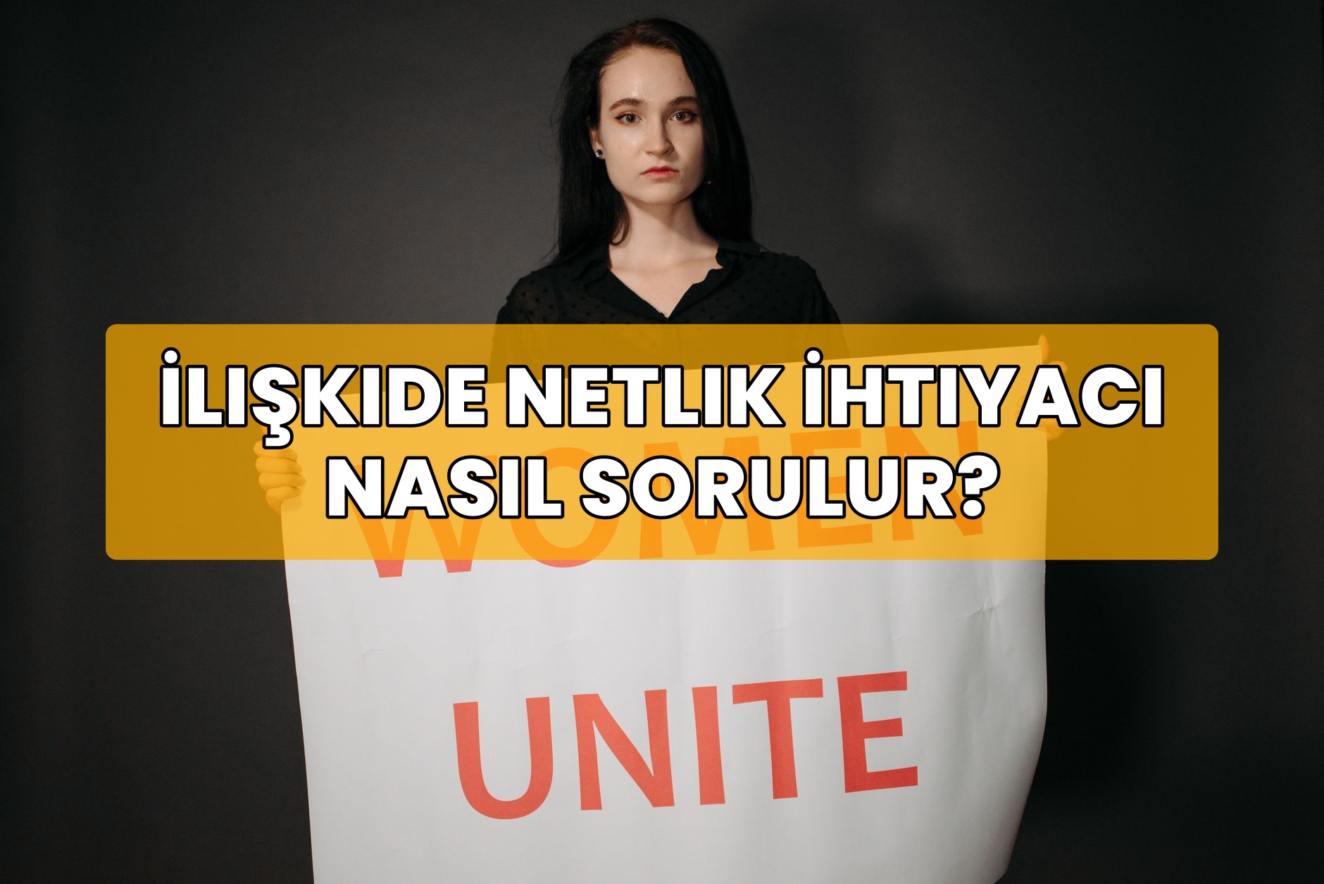İlişkide Netlik İhtiyacı Nasıl Sorulur?