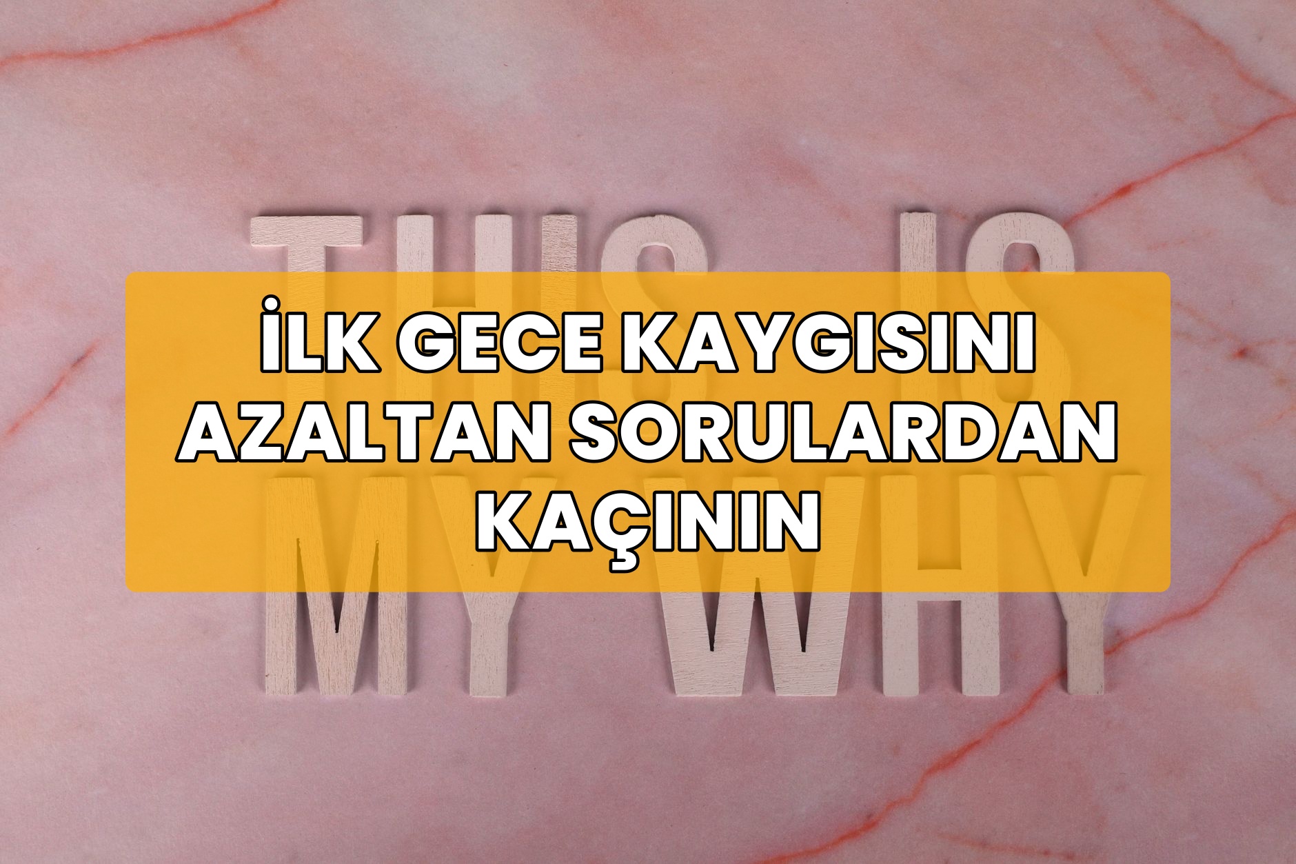 İlk Gece Kaygısını Azaltan Sorulardan Kaçının