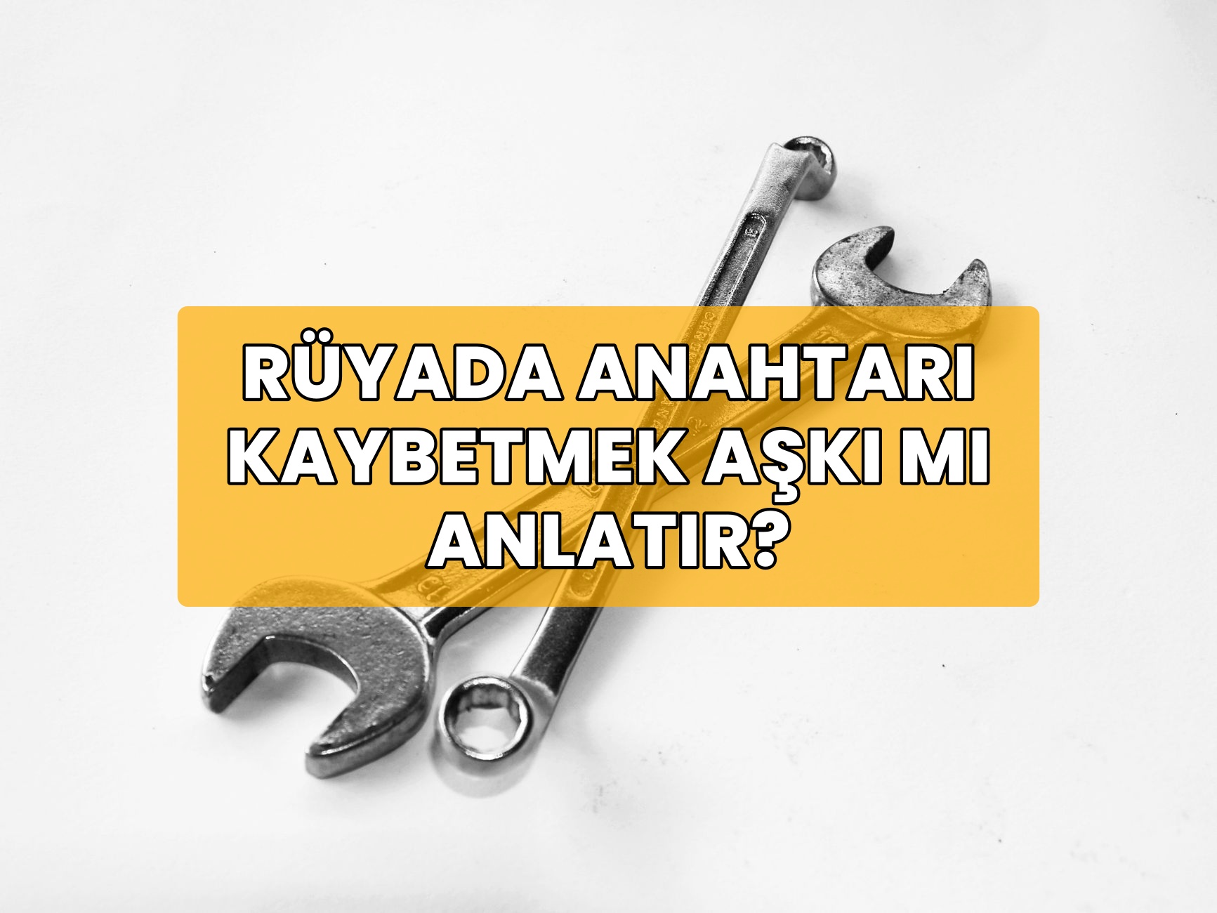 Rüyada Anahtarı Kaybetmek Aşkı mı Anlatır?