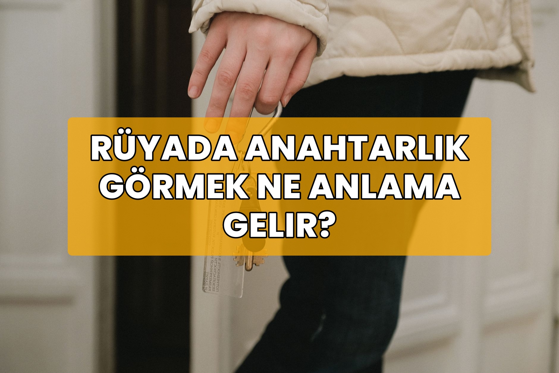 Rüyada Anahtarlık Görmek Ne Anlama Gelir?