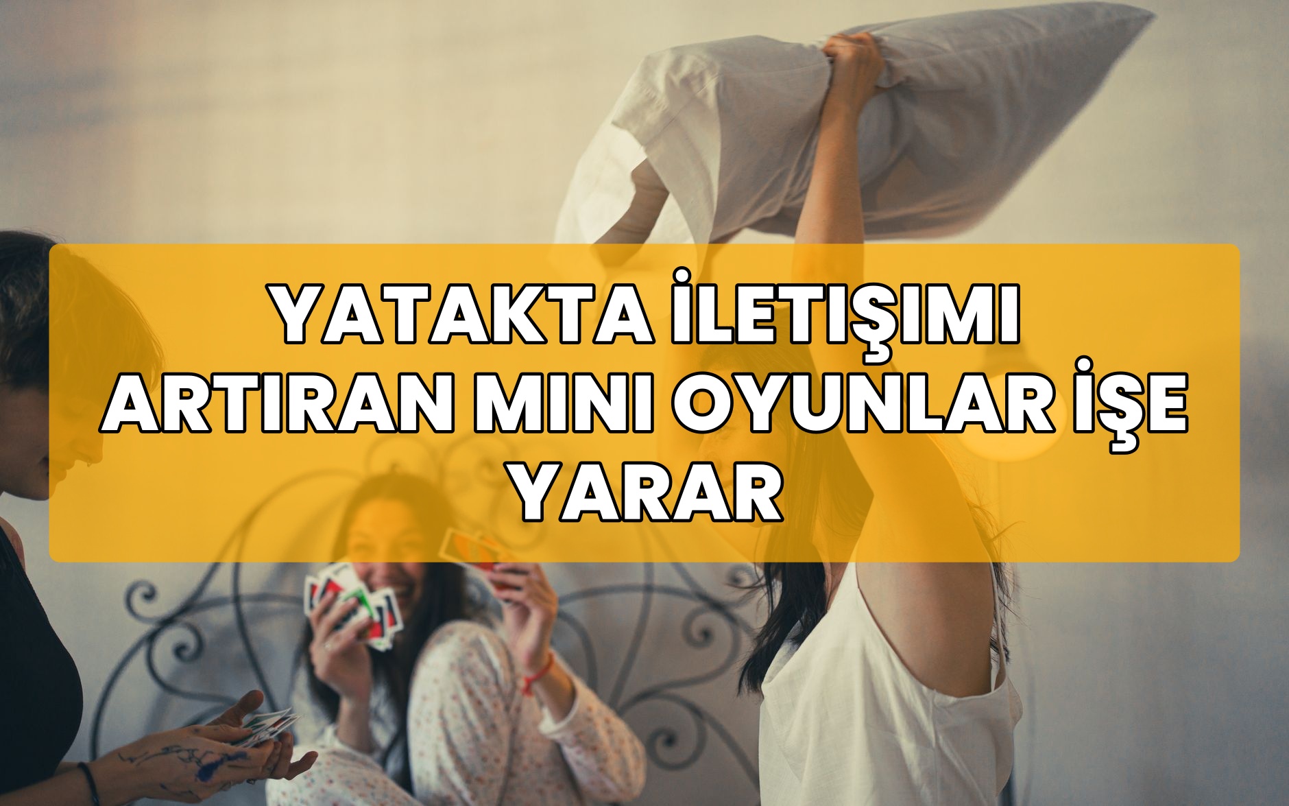 Yatakta İletişimi Artıran Mini Oyunlar İşe Yarar